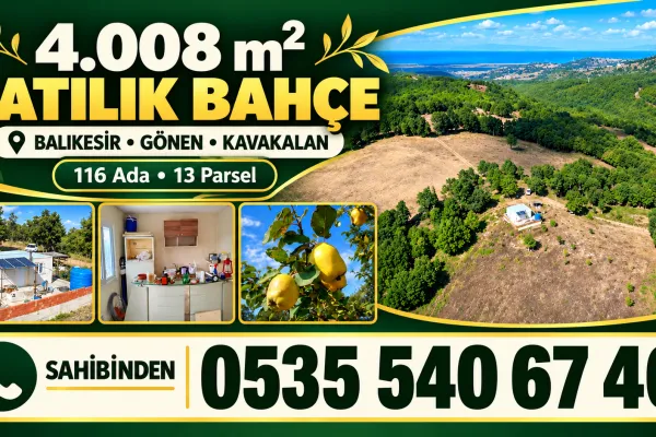 4.008 m2 Satılık Bağ Evi. Keşif Arazi. Balıkesir Gönen Kavakalan 116 ada 13 parsel.                                                          "